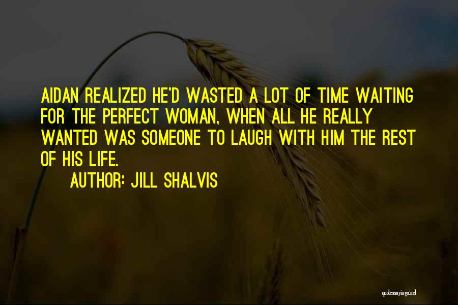 Waiting For Perfect Time Quotes By Jill Shalvis