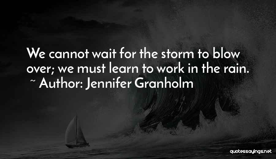 Waiting For Rain Quotes By Jennifer Granholm