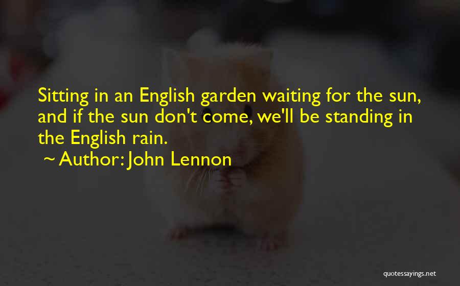 Waiting For Rain Quotes By John Lennon