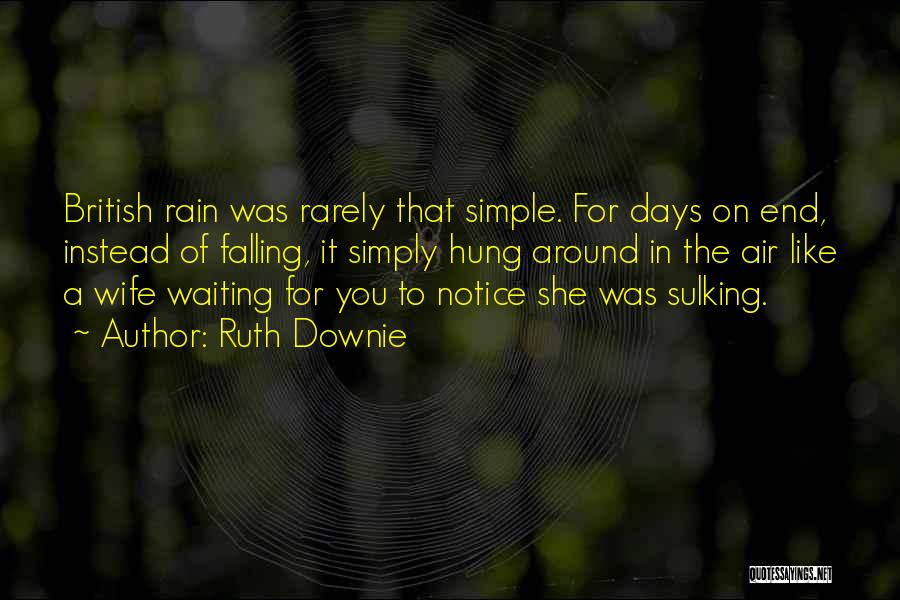 Waiting For Rain Quotes By Ruth Downie