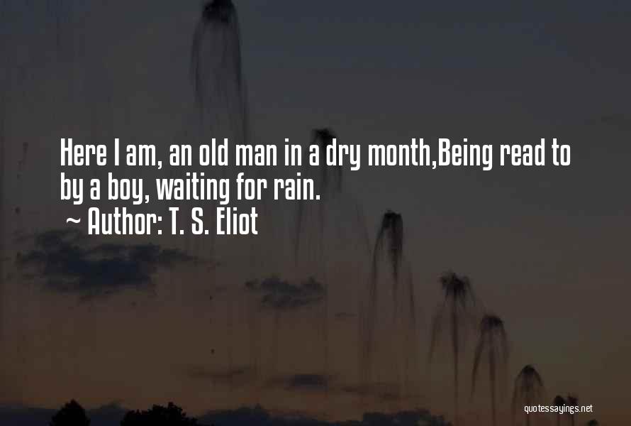 Waiting For Rain Quotes By T. S. Eliot