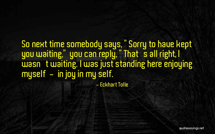 Waiting For Reply Quotes By Eckhart Tolle Waiting For Reply Quotes By Eckhart Tolle