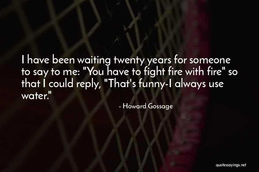 Waiting For Reply Quotes By Howard Gossage Waiting For Reply Quotes By Howard Gossage