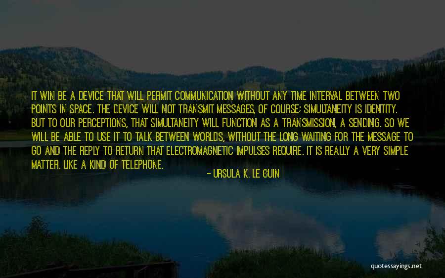 Waiting For Reply Quotes By Ursula K. Le Guin Waiting For Reply Quotes By Ursula K. Le Guin