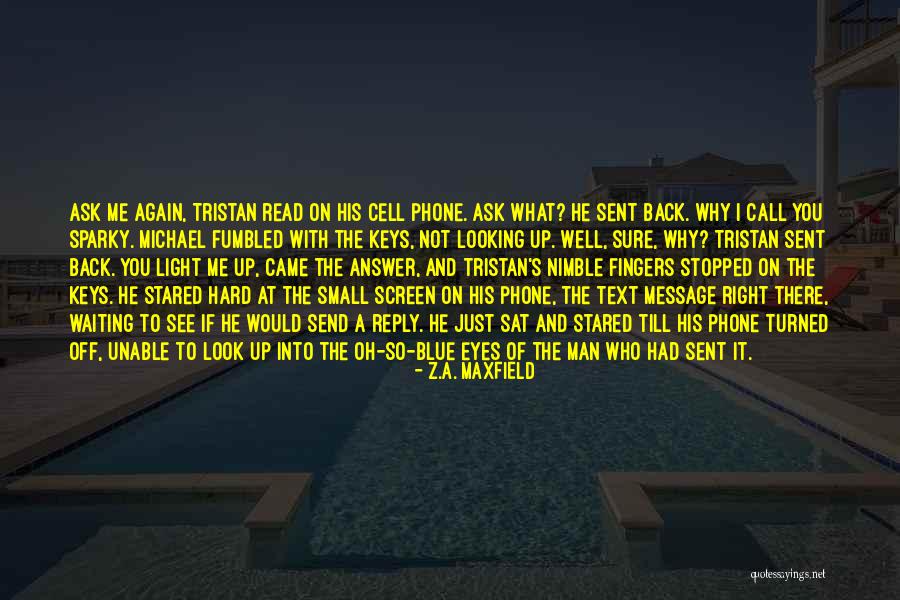 Waiting For Reply Quotes By Z.A. Maxfield Waiting For Reply Quotes By Z.A. Maxfield
