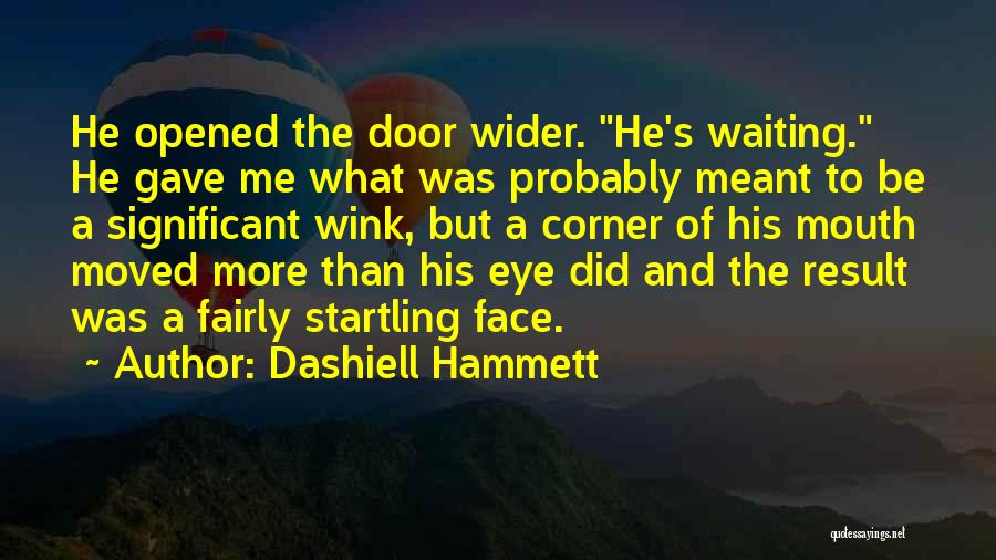 Waiting For Result Funny Quotes By Dashiell Hammett