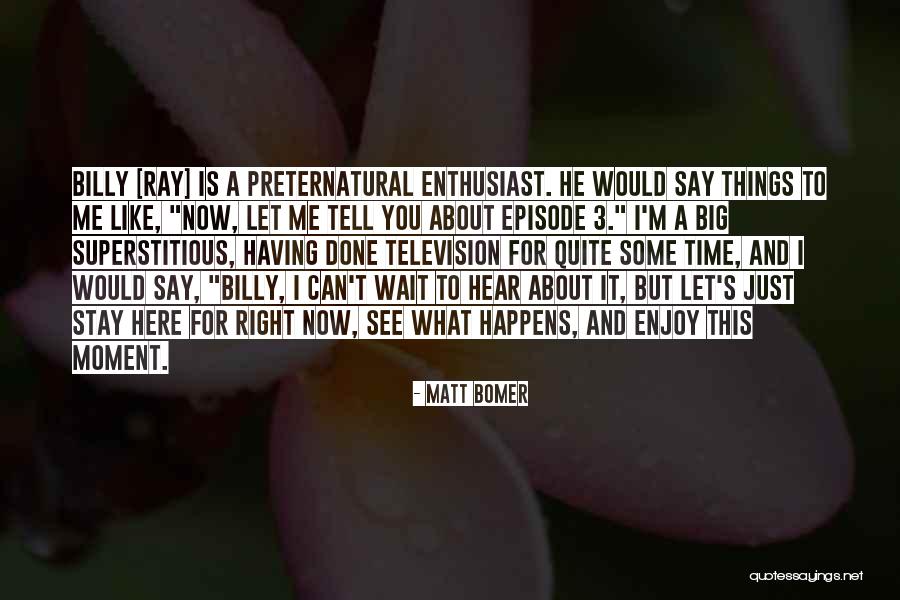 Waiting For Right Time Quotes By Matt Bomer Waiting For Right Time Quotes By Matt Bomer