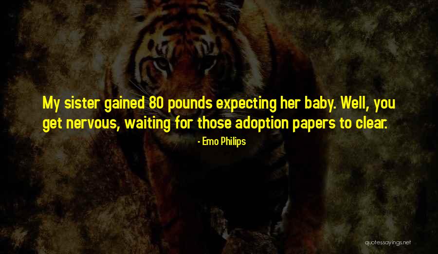 Waiting For Sister Baby Quotes By Emo Philips Waiting For Sister Baby Quotes By Emo Philips