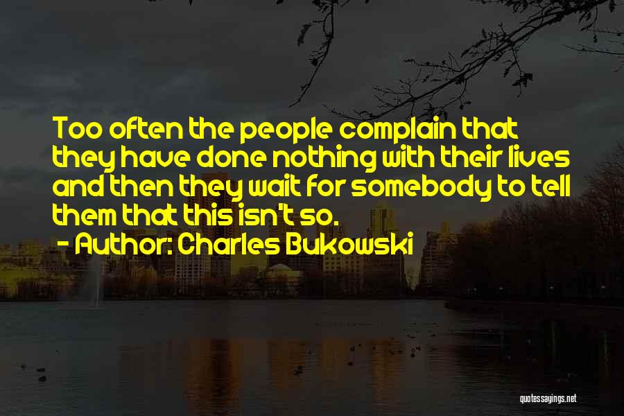 Waiting For Somebody Quotes By Charles Bukowski