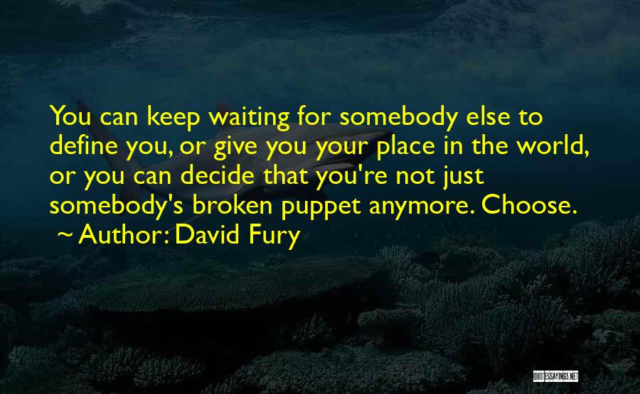Waiting For Somebody Quotes By David Fury