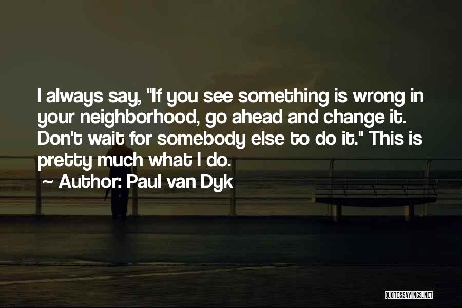 Waiting For Somebody Quotes By Paul Van Dyk
