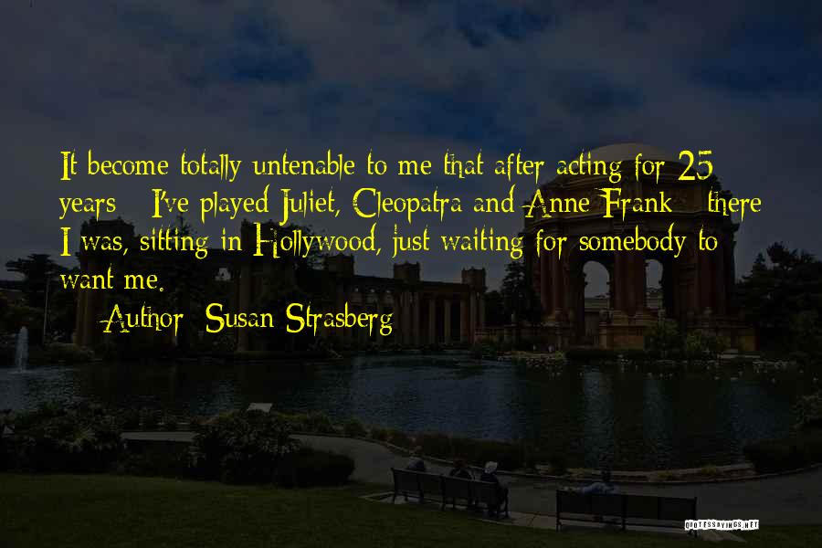 Waiting For Somebody Quotes By Susan Strasberg