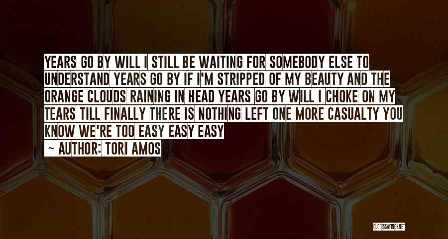 Waiting For Somebody Quotes By Tori Amos