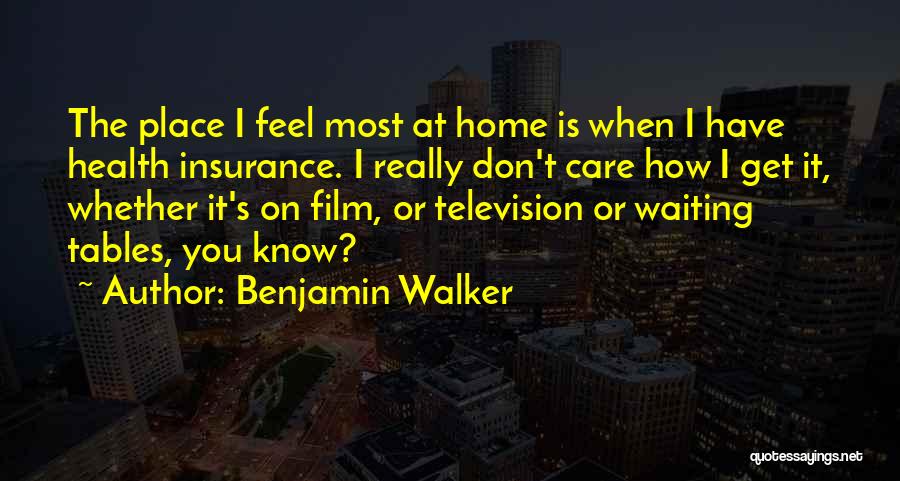 Waiting For Someone To Care Quotes By Benjamin Walker