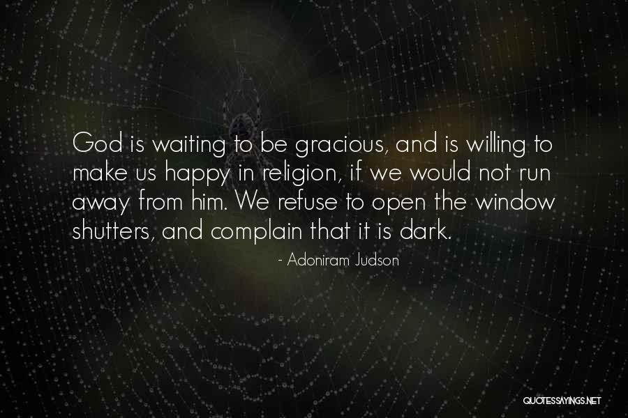 Waiting For Someone To Make You Happy Quotes By Adoniram Judson