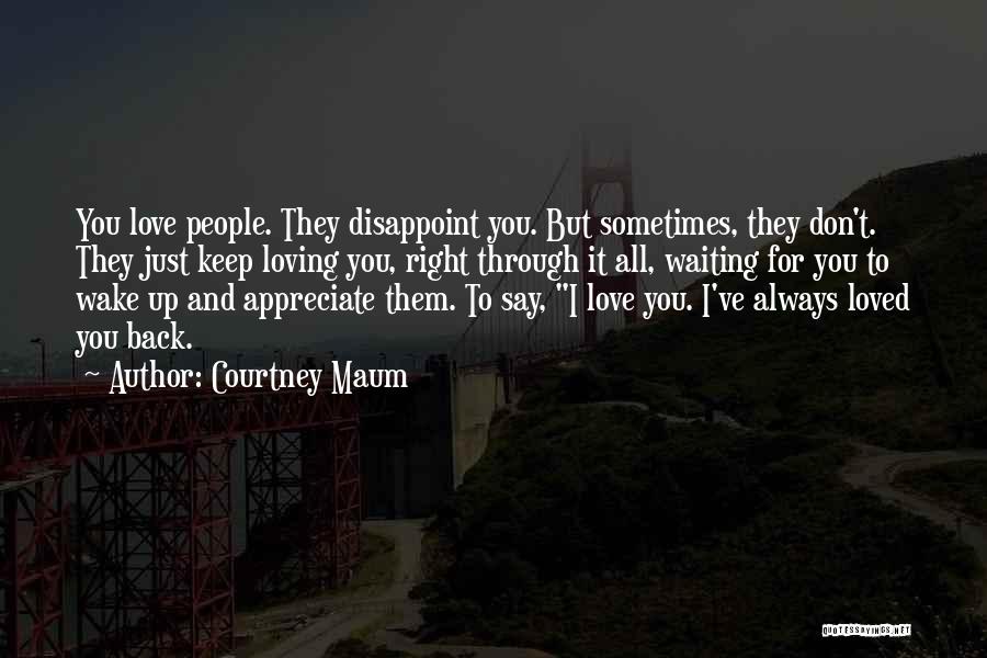 Waiting For Someone To Say I Love You Quotes By Courtney Maum
