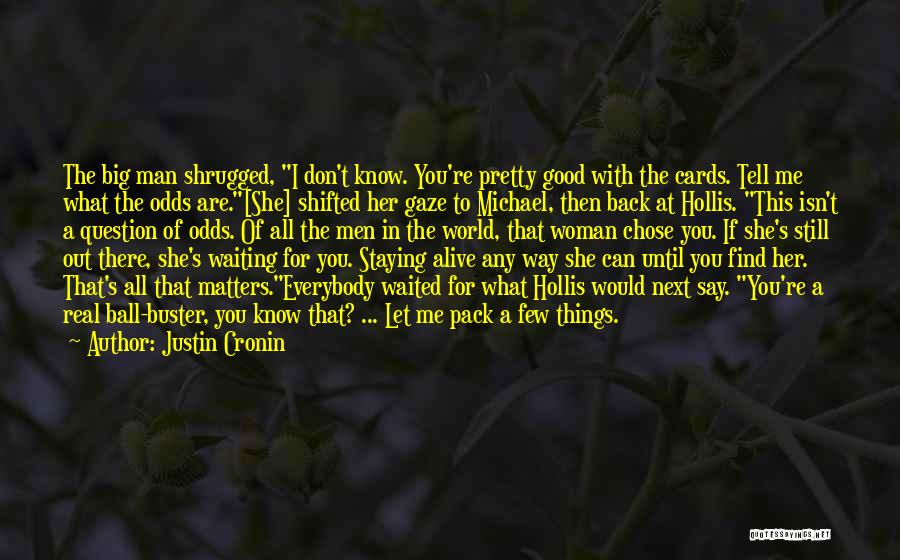 Waiting For Someone To Say I Love You Quotes By Justin Cronin