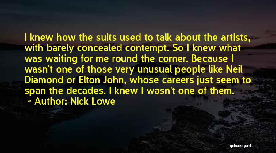 Waiting For Someone To Talk Quotes By Nick Lowe