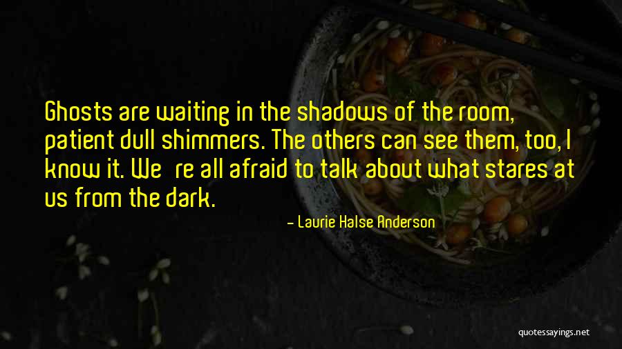 Waiting For Someone To Talk To You Quotes By Laurie Halse Anderson