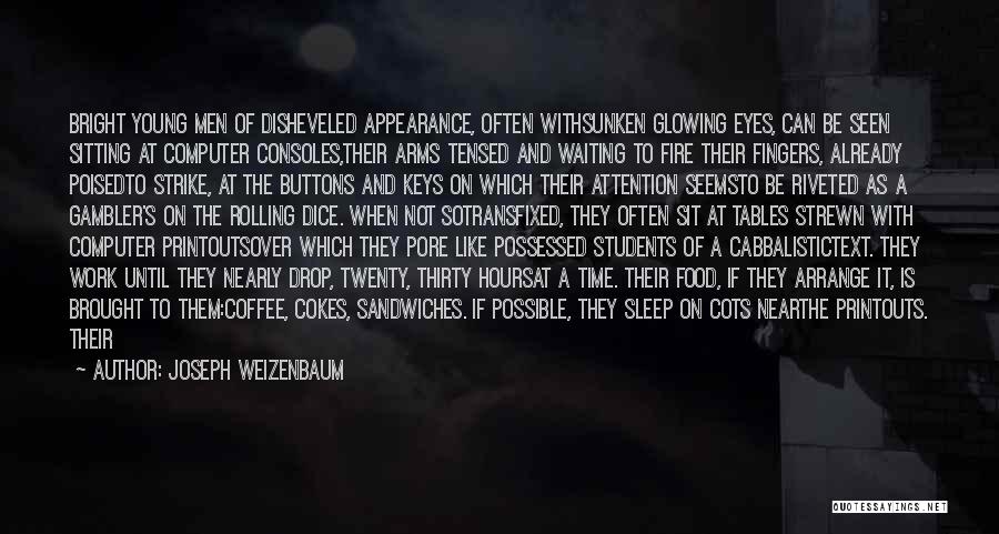 Waiting For Someone To Text You Quotes By Joseph Weizenbaum