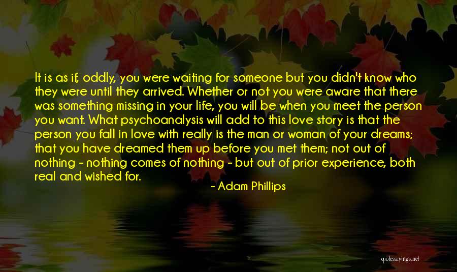 Waiting For Someone Who You Love Quotes By Adam Phillips