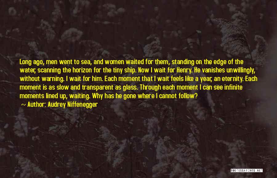 Waiting For Someone Who You Love Quotes By Audrey Niffenegger Waiting For Someone Who You Love Quotes By Audrey Niffenegger