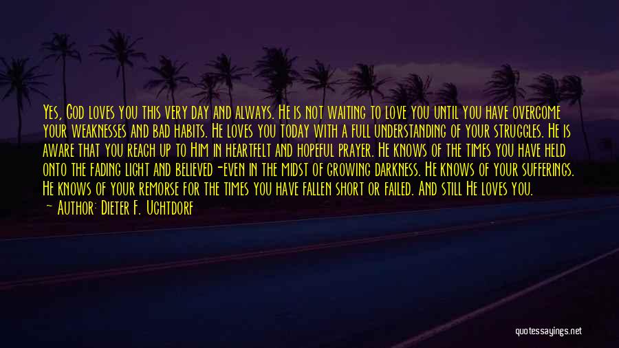 Waiting For Someone Who You Love Quotes By Dieter F. Uchtdorf