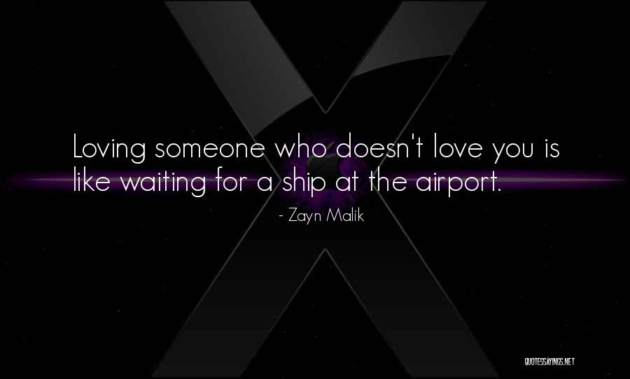 Waiting For Someone Who You Love Quotes By Zayn Malik