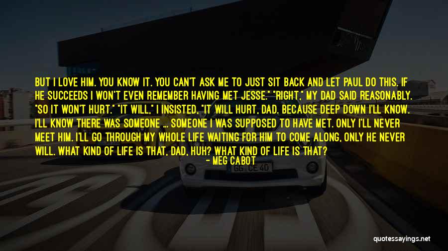 Waiting For Someone You Love To Come Back Quotes By Meg Cabot Waiting For Someone You Love To Come Back Quotes By Meg Cabot
