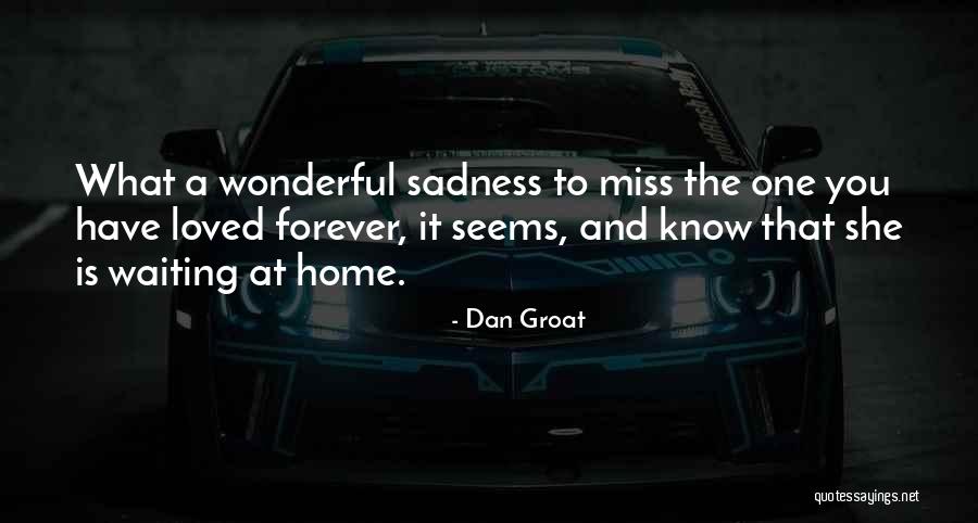 Waiting For Someone You Miss Quotes By Dan Groat