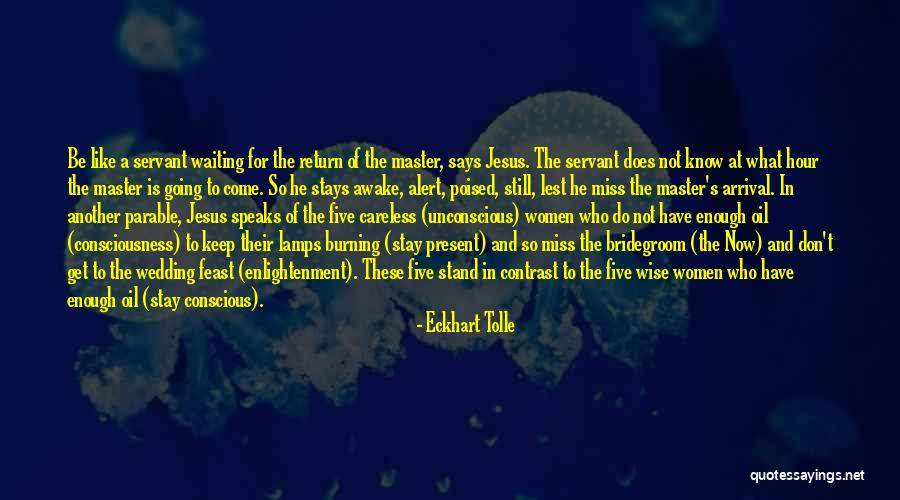 Waiting For Someone You Miss Quotes By Eckhart Tolle