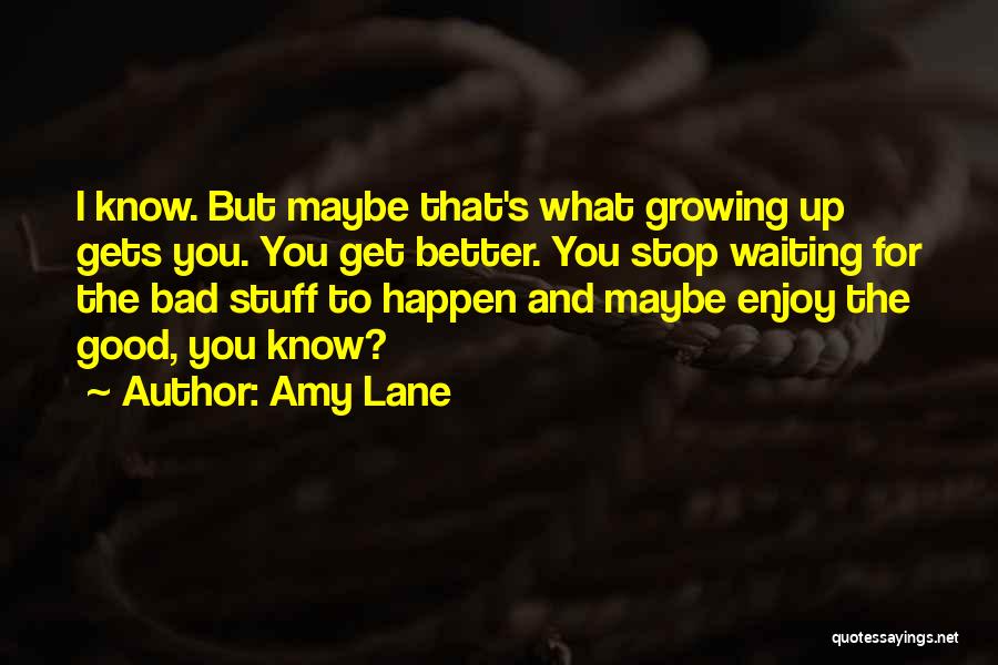 Waiting For Something Bad To Happen Quotes By Amy Lane