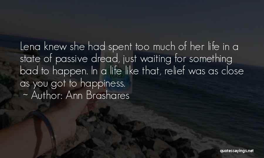 Waiting For Something Bad To Happen Quotes By Ann Brashares