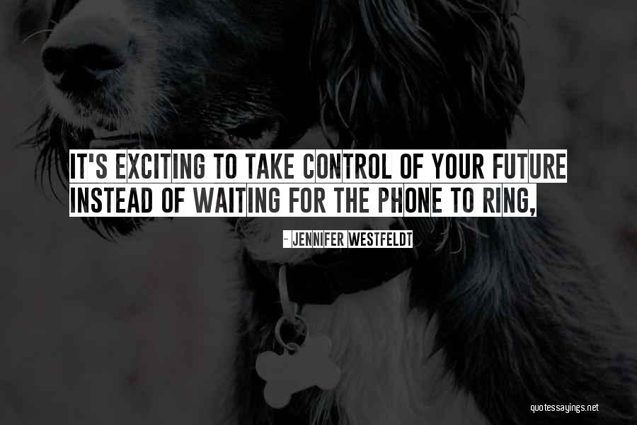 Waiting For Something Exciting Quotes By Jennifer Westfeldt Waiting For Something Exciting Quotes By Jennifer Westfeldt