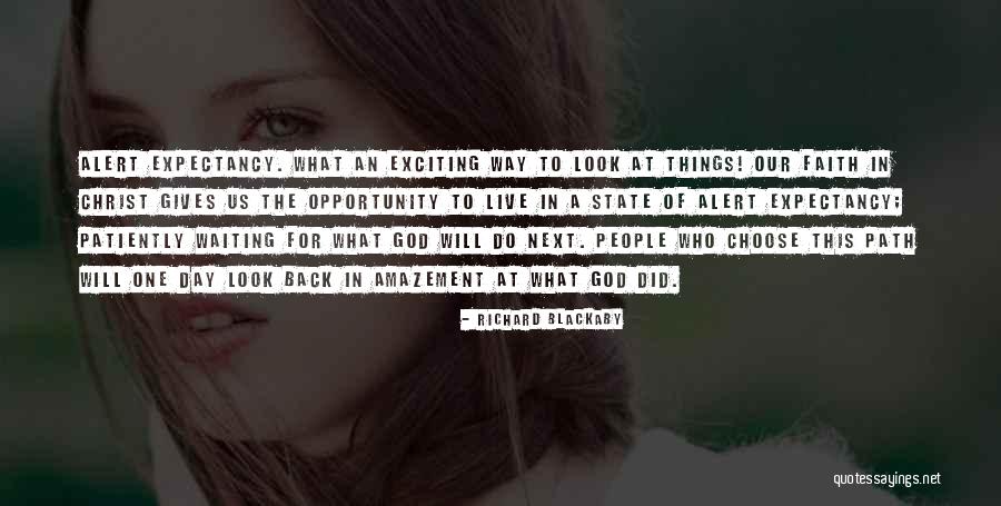 Waiting For Something Exciting Quotes By Richard Blackaby Waiting For Something Exciting Quotes By Richard Blackaby