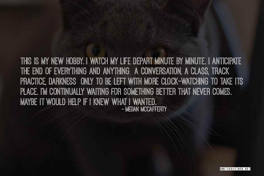 Waiting For Something New Quotes By Megan McCafferty Waiting For Something New Quotes By Megan McCafferty