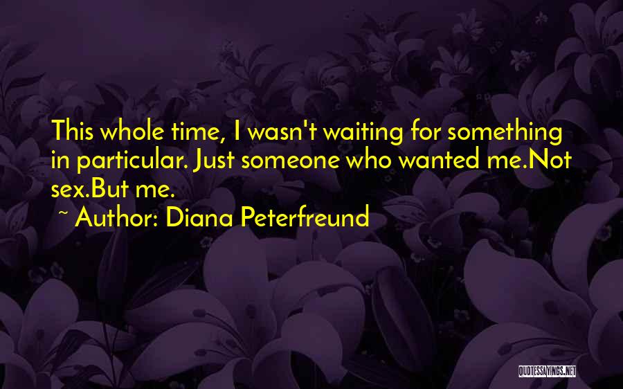Waiting For Something Quotes By Diana Peterfreund