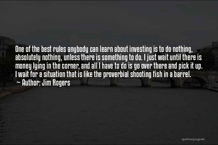 Waiting For Something Quotes By Jim Rogers