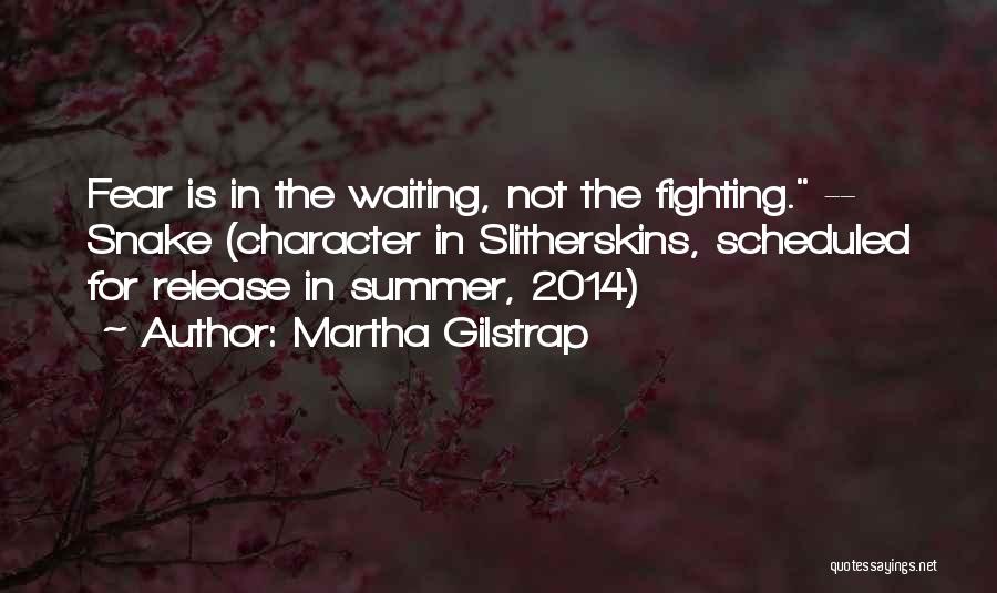 Waiting For Summer Quotes By Martha Gilstrap