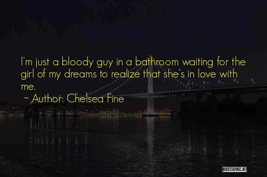 Waiting For That One Guy Quotes By Chelsea Fine