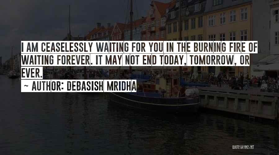 Waiting For The End Quotes By Debasish Mridha