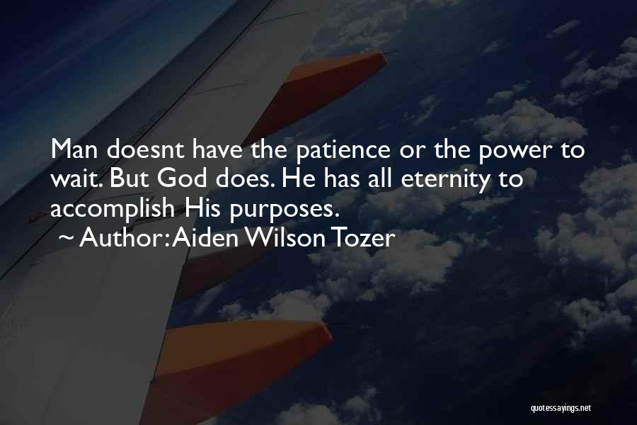 Waiting For The Man God Has For You Quotes By Aiden Wilson Tozer