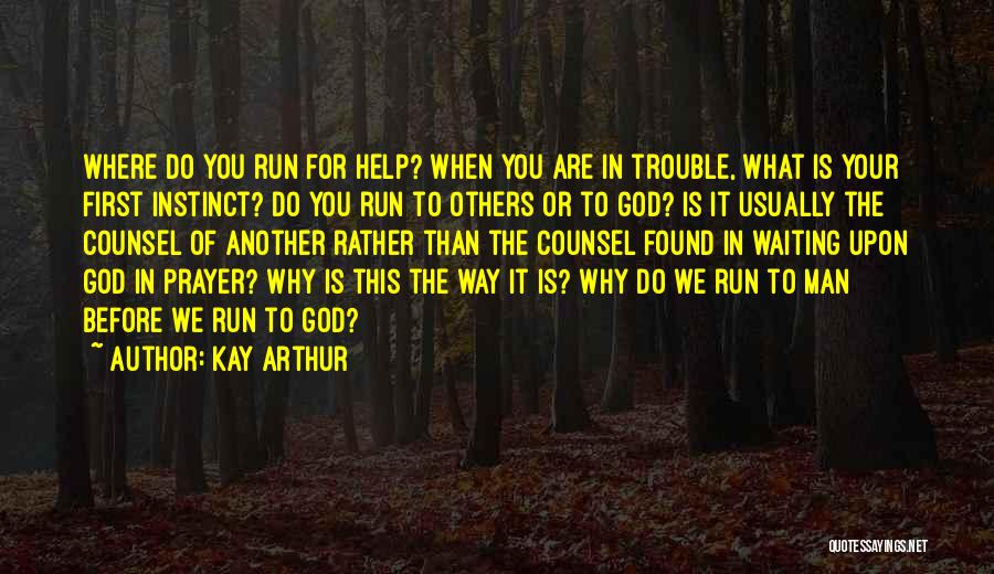 Waiting For The Man God Has For You Quotes By Kay Arthur