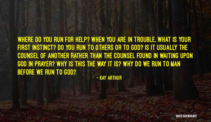 Waiting For The Man God Has For You Quotes By Kay Arthur