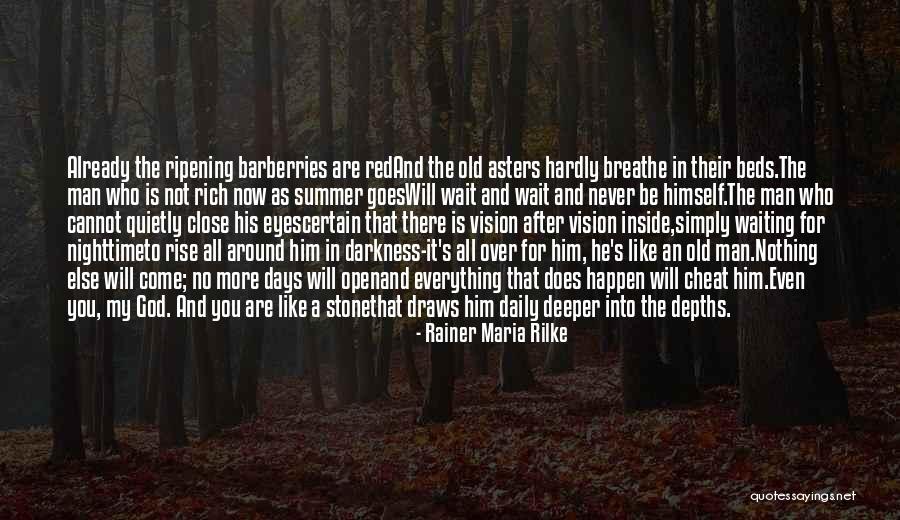 Waiting For The Man God Has For You Quotes By Rainer Maria Rilke