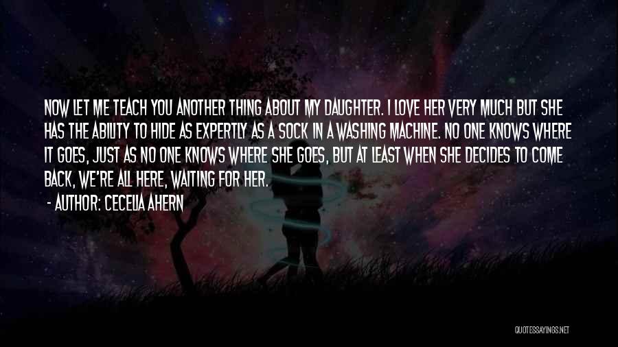 Waiting For The One You Love To Come Back Quotes By Cecelia Ahern