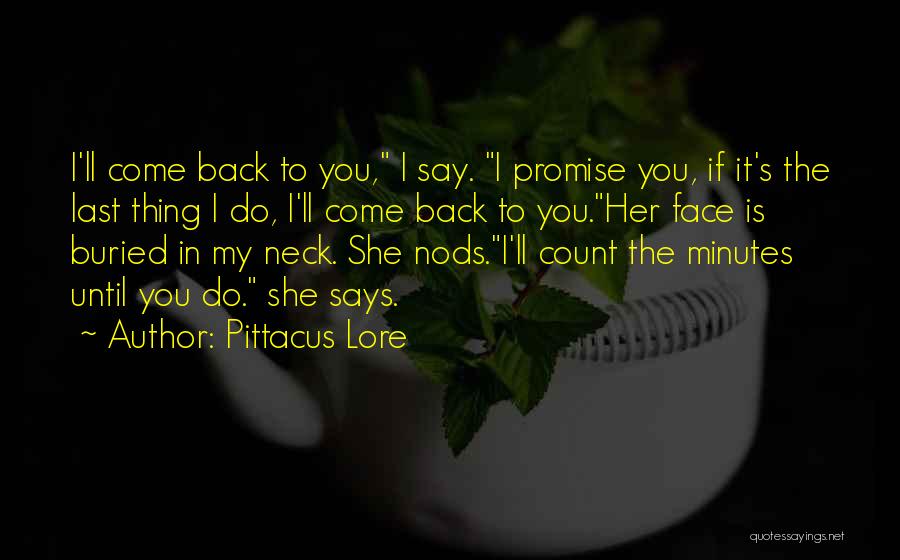 Waiting For The One You Love To Come Back Quotes By Pittacus Lore