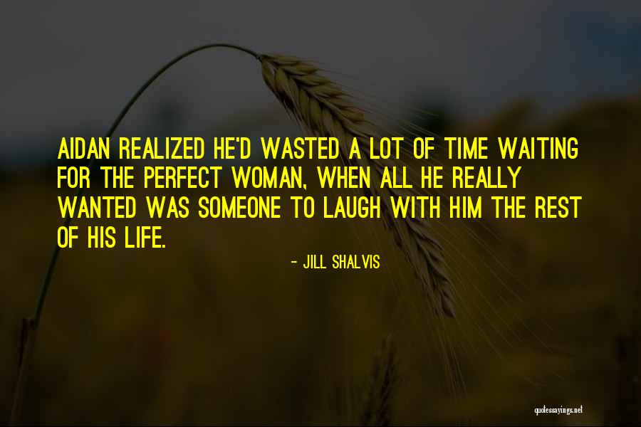 Waiting For The Perfect Woman Quotes By Jill Shalvis
