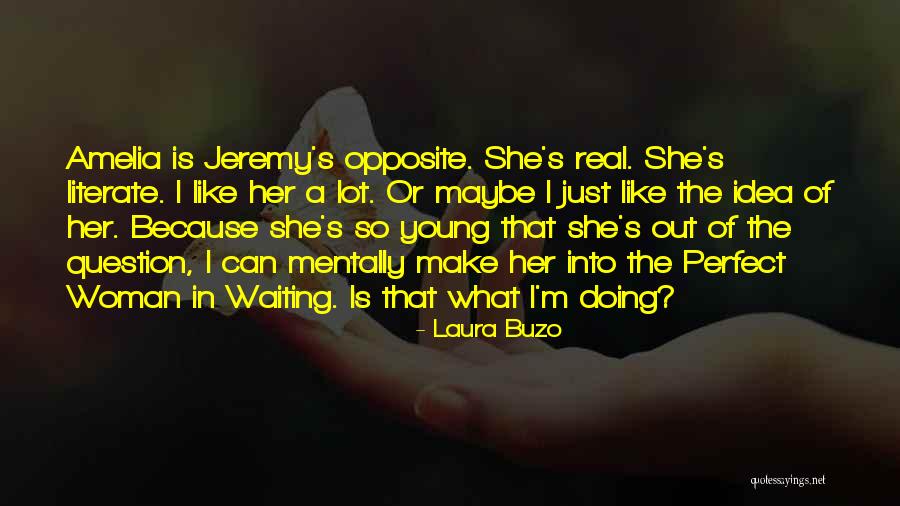Waiting For The Perfect Woman Quotes By Laura Buzo