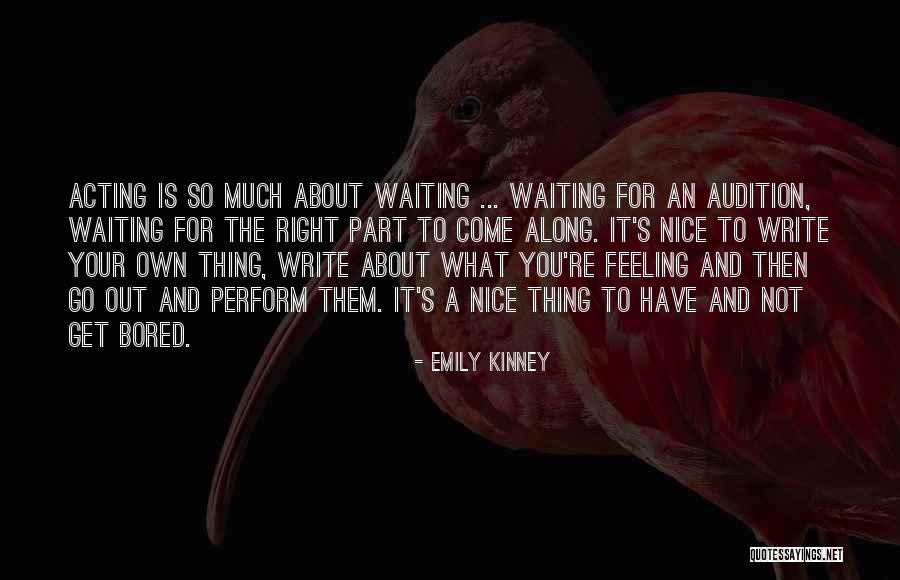 Waiting For The Right One To Come Along Quotes By Emily Kinney Waiting For The Right One To Come Along Quotes By Emily Kinney